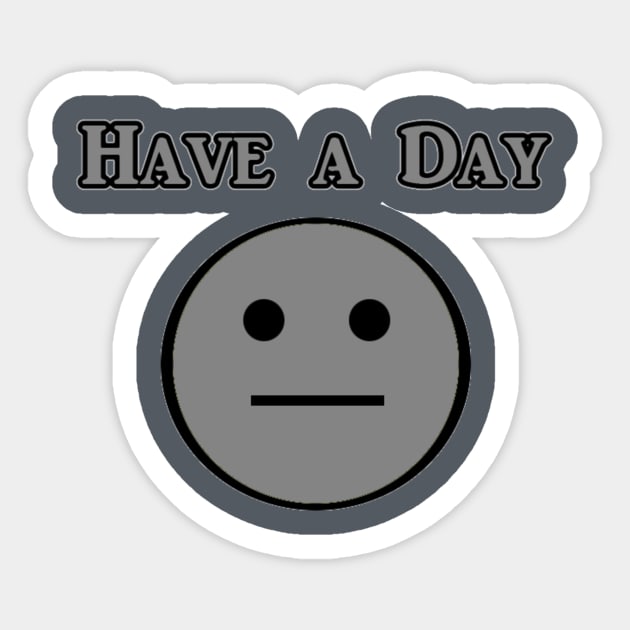 Have a Day Sticker by Kaerri